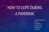 HOW TO COPE DURING A PANDEMIC - Home | ASJA Boys'asjaboyssando.org/wp-content/uploads/2020/05/How-to-Cope... · 2020. 5. 5. · Discomfort Frustration Insomnia (inability to sleep)