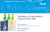 Validation of Icing atlases using SCADA datawinterwind.se/wp-content/uploads/2016/02/5_3_1_Karlsson... · 2016. 2. 10. · Timo Karlsson Research Scientist, VTT Technical Research