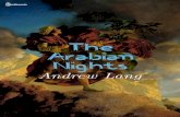 The Arabian Nights › download › arabiannightsbyandrewlang › Arabia… · About Lang: Andrew Lang (March 31, 1844, Selkirk – July 20, 1912, Banchory, Kincardineshire) was a