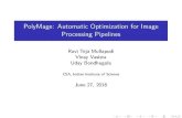 PolyMage: Automatic Optimization for Image Processing Pipelinesmcl.csa.iisc.ac.in/downloads/slides/PolyMage.pdf · 2016. 6. 27. · PolyMage: Automatic Optimization for Image Processing