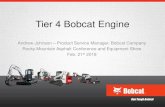 Tier 4 Bobcat Engine · 2018. 3. 22. · • S740, T740, T750, T770, S850, T870 • Over 250 customers & dealer staff evaluated the machines • Side by side “demo” evaluations
