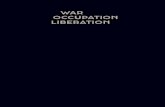 WAR OCC PATION LIBERATION · 2021. 1. 21. · liberation, including a review of the Battle of Belgium (or the Belgian Campaign, often referred to within Belgium as the 18 Days’