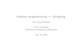 Python programming | Scripting · 2014. 7. 4. · Python scripting Naming It is not necessary to call a script run from the command-line with the ’.py’ extension. Actually it