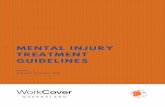 Mental Injury Treatment Guidelines v01...workers with a work-related mental injury. Medical interventions relating to mental injuries have been included in the guidelines. WorkCover