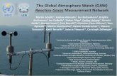 Reactive Gases Measurement Network...The Global Atmosphere Watch (GAW) Reactive Gases Measurement Network Martin Schultz1, Hajime Akimoto 2, Jan Bottenheim 3, Brigitte Buchmann4, Ian