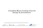 Complete Muon Cooling Channel Design & Simulations*...Muons, Inc. MuPlus, Inc. 6 HCC Overview The Helical Cooling Channel (HCC): • has a theory behind it* • its concepts can be