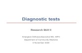 Diagnostic tests - Chiang Mai University · diagnostic test Plot sensitivity (True positive rate) and 1- specificity (False positive rate) that the diagnostic test could provide at
