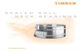 SEALED ROLL NECK BEARINGS - Interempresas › FeriaVirtual › Catalogos_y_documentos › 7231… · Timken has a complete line of sealed roll neck bearings that meet the demands