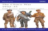 PUBLISHING The Chaco War 1932–35...Men-at-Arms • 474 The Chaco War 1932–35 South America’s greatest modern conflict A. de Quesada with P. Jowett• Illustrated by R. Bujeiro