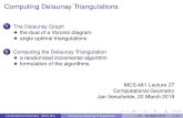 Computeing Delaunay Triangulationshomepages.math.uic.edu/~jan/mcs481/delaunayincalg.pdf · 2019. 3. 20. · Computing Delaunay Triangulations 1 The Delaunay Graph the dual of a Voronoi