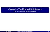 Chapter 3 - The Mole and Stoichiometry - Part 1 - The Mole ... · 1 mole = 6:02 1023 \objects" or \particles" =) 1 mol 6:02 1023 particles or 6:02 1023 particles 1 mol Entering scienti