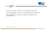 RULES FOR THE FIS ALPINE POINTS REGLEMENT DER ......RULES FOR THE FIS ALPINE POINTS REGLEMENT DER ALPINEN FIS PUNKTE REGLEMENT POUR DES POINTS FIS ALPINES EDITION 2014/2015INTERNATIONAL