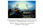  · Web viewTransfiguration of Our Lord Sunday, February 14, 2021 Saint John Lutheran Church Griffin, Georgia