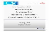 Server Management Software Introduction to Systemwalker ......Visualization of virtual servers impacted by physical hardware faults Unified server management of routine operations