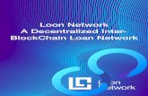 Loon Network A Decentralized Inter- BlockChain Loan Network(4). Product roadmap Apr. 2020 Launch of the Loon Planet APP Sept.2020 To release the decentralized loan network core module