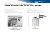 FS Pulse Jet Baghouse Dust Collectors and Bin Vents · 2018. 7. 11. · FS Pulse Jet Baghouse Dust Collectors and Bin Vents Dura-Life™ Filter Bags — A breakthrough for bag users.