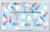 La qualità in ambito biotecnologico · 2020. 10. 26. · 3. Biotechnology - fermentation/cell culture Recombinant products, MAb, allergens, vaccines 4. Animal sources: transgenic
