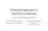 A Practical Approach to HIV/HCV Co-infection...Outline • Co-infection vs. Mono-infection • DAA Overview and efficacy in co-infection • Approaches and tools for identifying and