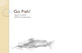 Go fish! - WordPress.com · 2013. 1. 19. · Go Fish! April 15, 2010 NETSL ... Additional best practices “Fishing” for MARC An ocean of MARC records OCLC via Z39.50 Other Z39.50