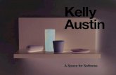 KA ASpaceForSoftness A5 FA - Kelly Austinkellyaustin.co/wp-content/uploads/2017/11/KA_ASpaceFor... · 2017. 11. 23. · about looking, about encounters with things and about difference,
