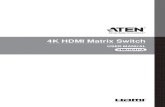 4K HDMI Matrix Switch · 2020. 9. 10. · - 6 - Overview The ATEN VM0404HA, a 4x4 4K HDMI Matrix Switch supports up to 4K resolutions, including UHD (3840 x 2160) and DCI (4096 x
