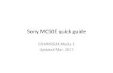 SonyMC50 Media1 guide 2016 - cpb-ap-se2.wpmucdn.com€¦ · SonyMC50 Media1 guide_2016.pptx Author: Brian Morris Created Date: 3/27/2017 8:11:39 PM ...