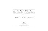 A Novel - Mesu Andrews...Andrews, Mesu, 1963– Love in a Broken Vessel : A Novel / Mesu Andrews. pages cm ISBN 978-0-8007-2169-5 (pbk.) I. Title. PS3601.N55274L685 2013 813.6—dc23