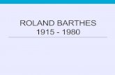 ROLAND BARTHES 1915 - 1980 · 2017. 4. 21. · Barthes e la semiotica Lezione (1978), Einaudi, 1981:3 «se è vero che sin dall’inizio ho legato la mia ricerca alla nascita e allo