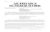 Name AP PHYSICS SUMMER WORK€¦ · = 3.55 m/s 3 sig figs a = 2.0 m/s2 2 sig figs Report your answer with 2 sig figs Δx = 2052 m 4 sig figs v f 2 = v 0 2 + 2(a)(Δx) v f = 91 m/s