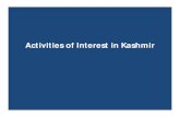 Activities of Interest in Kashmirddeku.edu.in/Files/2cfa4584-5afe-43ce-aa4b-ad936cc9d3be... · 2017. 6. 13. · SKIING • One of the major attractions for adventure loving tourists