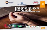 teknolojiye bağımlı - Istanbulsporlabaglanhayata.ibb.gov.tr/images/files/04_lise_tekno... · 2016. 12. 30. · Teknoloji bağımlıları bağımlısı oldukları araç ile ne kadar