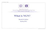 What is NGN? - Sharifce.sharif.edu/courses/90-91/2/ce873-1/resources/root...What is NGN? The network of 10 years from now won’t be the network of today. Our goal for this session
