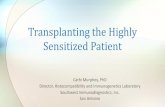 Transplanting the Highly Sensitized Patient · 2019. 7. 22. · KPD Exchange •To date •505 KPD transplants –6898-100% cPRA(13%) National Avg–6% (2018) •7 98% cPRA •19
