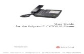 Polycom CX700 User Guide - VoIPon · 2014. 1. 17. · Polycom® CX700 IP Phone This chapter provides basic installation instructions and information for obtaining the best performance