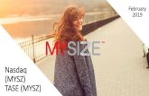 Nasdaq (MYSZ) TASE (MYSZ)The Company’s flagship product, MySizeID™ serves the e-commerce apparel market, currently estimated to be a $72 billion market in the U.S. alone. With