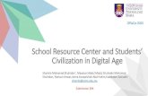 School Resource Center and Students’ Civilization in ... · E.g: Accelerated Reader Update and latest version of information resources E.g: Augmented Reality books Applying latest