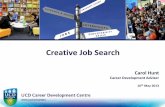 Creative Job Search - ucd.ieTip 2 - Build a Network Like This…. • Think of all the contacts you have with whom you can share ideas, advice and support (classmates, academics, ex-