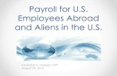 Payroll for U.S. Employees Abroad and Aliens in the U.S. · Payroll for U.S. Employees Abroad and Aliens in the U.S. Charlotte N. Hodges, CPP August 23, 2014