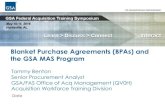 Blanket Purchase Agreements (BPAs) and the GSA MAS ......MAS contract. MAS BPAs are based on prices already subjected to competition and determined to be fair and reasonable by GSA.