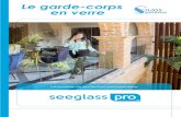 Le garde-corps en verre - Glass SystemsImages/catalogues/Glass...Le garde-corps Seeglass PRO est un garde-corps constitué d‘un profil en aluminium fixé au sol et d‘un verre 10+10,