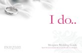 I do.. - Morgans Swansea Wedding Venue, Swansea Weddings, …morgansweddings.com/Morgans_Wedding_Brochure_Online.pdf · 2014. 2. 3. · Morgans Wedding Guide I do.. Spend the most