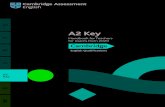 A2 Key - Cambridge Assessment English · 2018. 11. 27. · A2 Key – an overview. 3 Certificates. The certificate shows the candidate’s: • score on the Cambridge English Scale