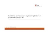 Guidelines for Healthcare Engineering Systems in Day ... · Specialized Ventilation Systems (4) Min. ACH Function of Min. Filter Deign Temp Pressure (Outdoor/ Design RH (%) space