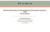 World Federation of Occupational Therapists Congress 2018 OT … · 2018. 8. 20. · This presentation is dedicated to all the OT Pioneers who introduced and established Occupational