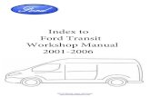Index to Ford Transit Workshop Manual 2001-2006...Ford Transit Workshop Manual 2001-2006 BDC for Manuals - specs - Bolt torques 2004.75Transit WorkshopManual TableofContents GROUP1GeneralInformation