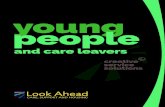 supporting young people and care leavers - Look Ahead...This service provides floating support for 107 young people at risk and care leavers aged 16-25. It also supports young mothers