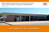 Namibia Library and Archives Service Information Bulletin newsletter.pdfTel.: 264 61 – 2935316 Fax: 264 61 – 2935308 Layout and Design Haiko Bruns Printing John Meinert Printing