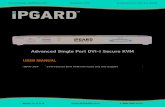USER MANUAL - IPGARD · 2019. 2. 8. · Format DVI-D Single Link, DVI 1.0 Host Interface (1) DVI-D 23-pin User Console Interface (1) DVI-I 23-pin Max Resolution 2560 x 1600 @ 60Hz;