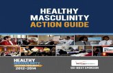 Healthy Masculinity Action Guide - CFFPP€¦ · Masculinity Action Team a manageable size, preferably six to eight people representing different organi zations, agencies, colleges,