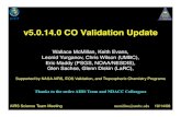 v5.0.14.0 CO Validation Update - NASA · 2018. 7. 17. · v5.0.14.0 CO Validation Update Wallace McMillan, Keith Evans, Leonid Yurganov, Chris Wilson (UMBC), Eric Maddy (PSGS, NOAA/NESDIS),